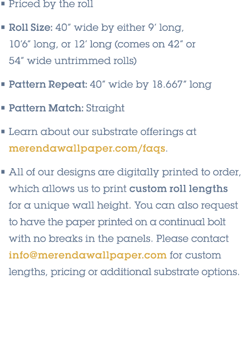 • Priced by the roll • Roll Size: 40” wide by either 9’ long, 10’6” long, or 12’ long (comes on 42” or 54” wide untri...