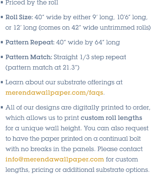 • Priced by the roll • Roll Size: 40” wide by either 9’ long, 10’6” long, or 12’ long (comes on 42” wide untrimmed ro...