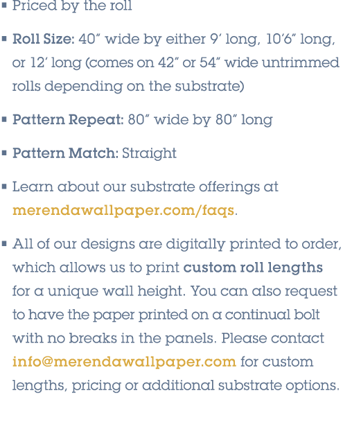 • Priced by the roll • Roll Size: 40” wide by either 9’ long, 10’6” long, or 12’ long (comes on 42” or 54” wide untri...